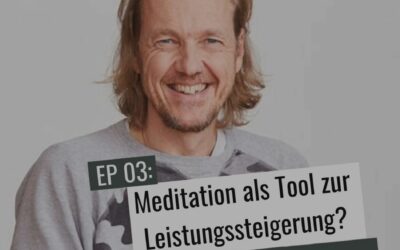 EP03: Meditation als Tool zur Leistungssteigerung? – Interview mit Dr. Patrick Broome