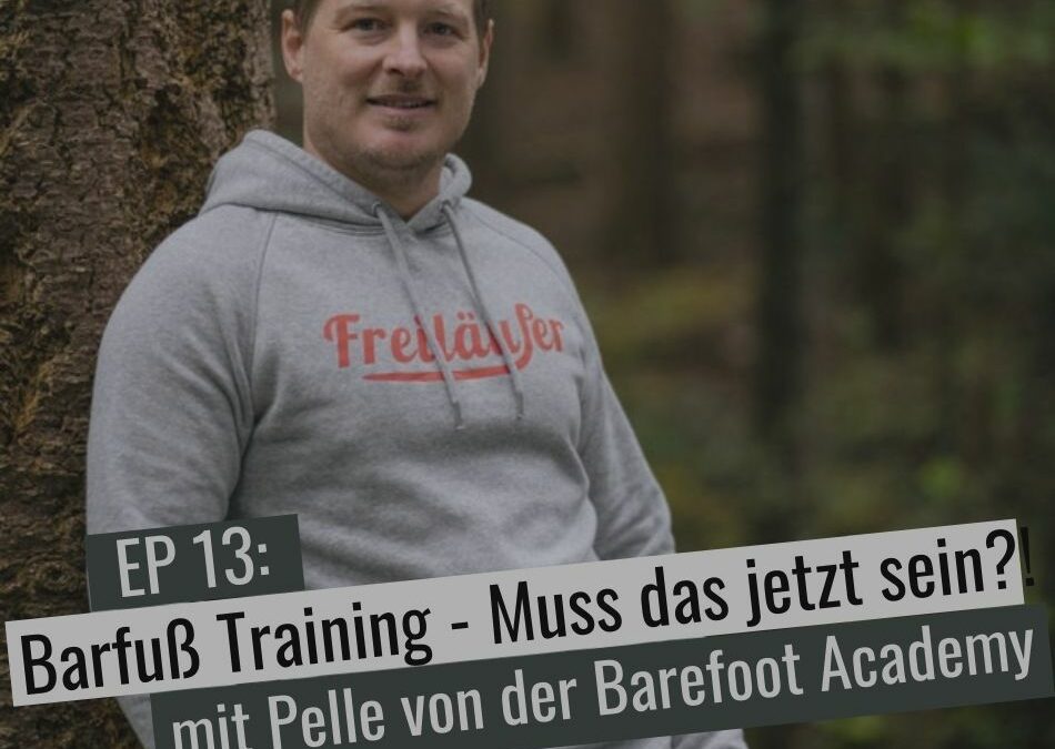 EP13: Barfuß Training – Muss das jetzt sein?!