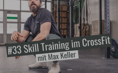 EP33: Skill Training im CrossFit – mit Max Keller